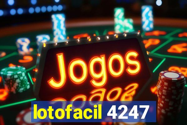 lotofacil 4247